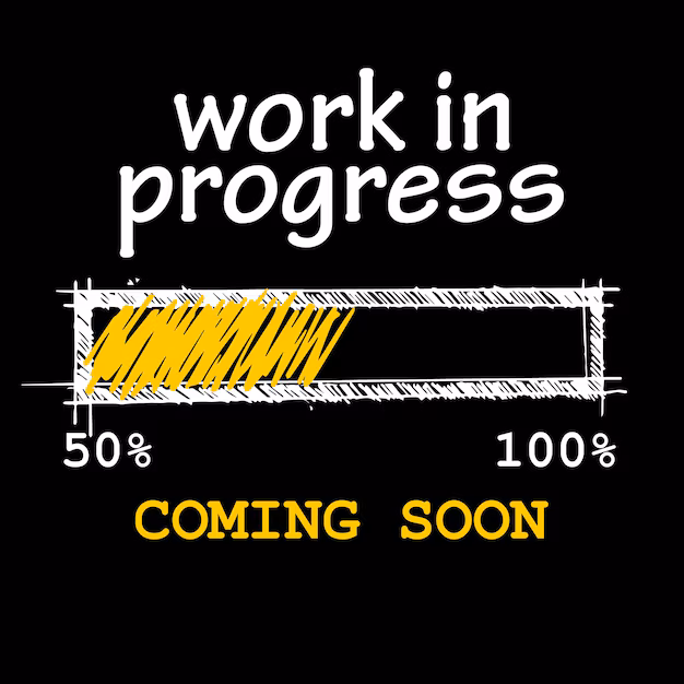 Work in Progress